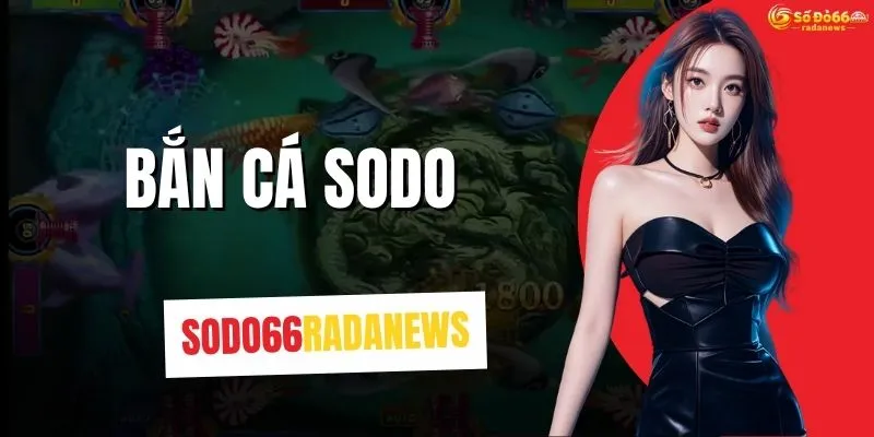 Bắn Cá SODO