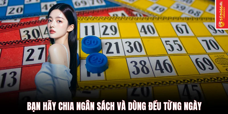 Bạn hãy chia ngân sách và dùng đều từng ngày