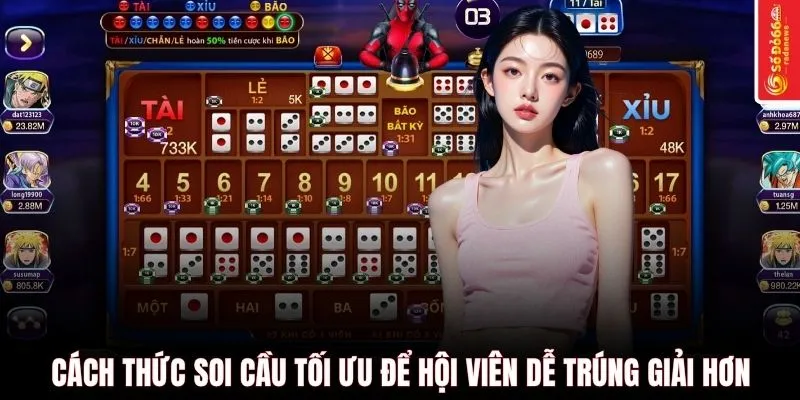 Cách thức soi cầu tối ưu để hội viên dễ trúng giải hơn