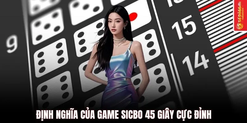 Định nghĩa của game Sicbo 45 giây cực đỉnh