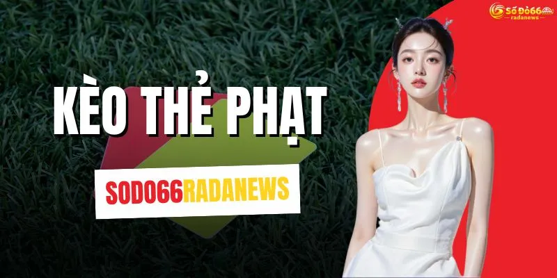 Kèo Thẻ Phạt