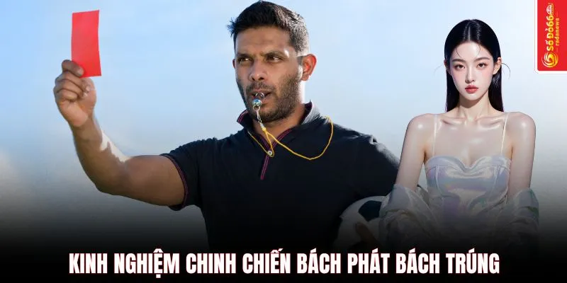 Kinh nghiệm chinh chiến bách phát bách trúng