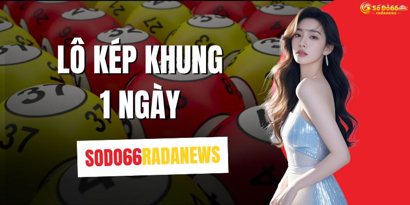 Lô Kép Khung 1 Ngày
