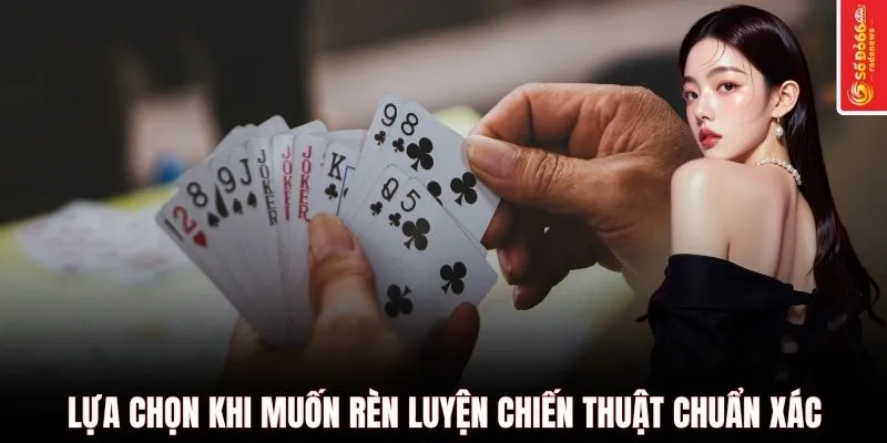 Lựa chọn khi muốn rèn luyện chiến thuật chuẩn xác