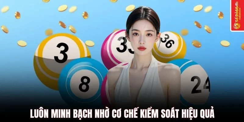 Luôn minh bạch nhờ cơ chế kiểm soát hiệu quả