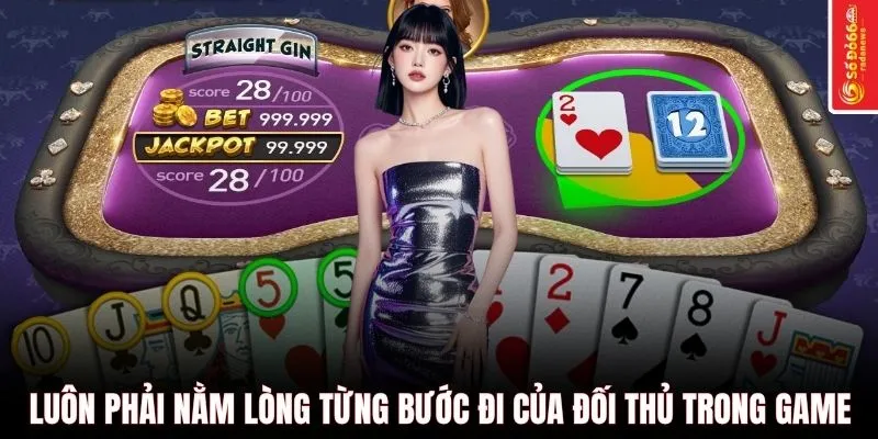 Luôn phải nằm lòng từng bước đi của đối thủ trong game