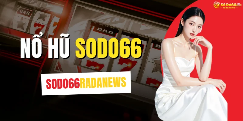 Nổ Hũ SODO66