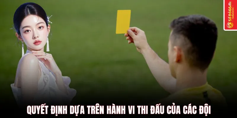 Quyết định dựa trên hành vi thi đấu của các đội