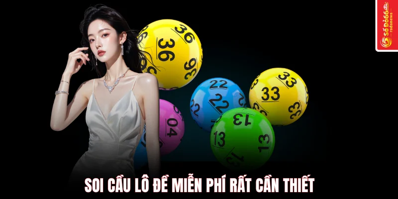 Soi cầu lô đề miễn phí rất cần thiết
