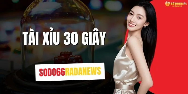 Tài Xỉu 30 Giây