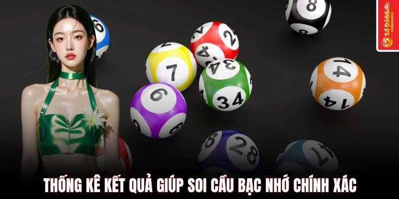 Thống kê kết quả giúp soi cầu bạc nhớ chính xác