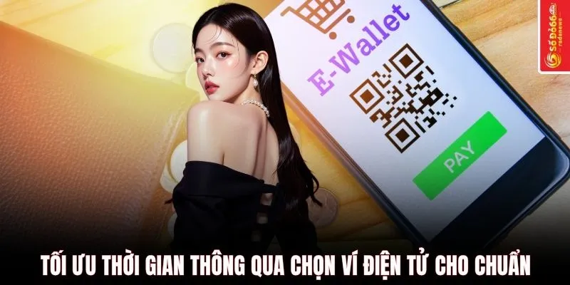 Tối ưu thời gian thông qua chọn ví điện tử cho chuẩn