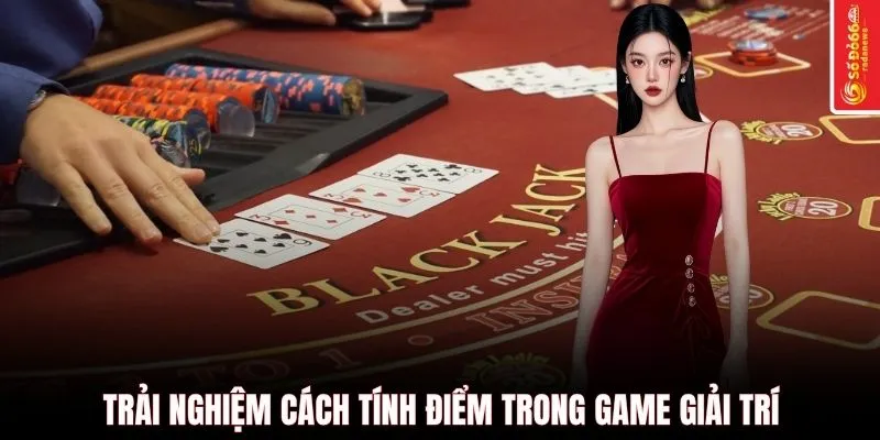 Trải nghiệm cách tính điểm trong game giải trí