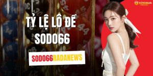 Tỷ Lệ Lô Đề SODO66