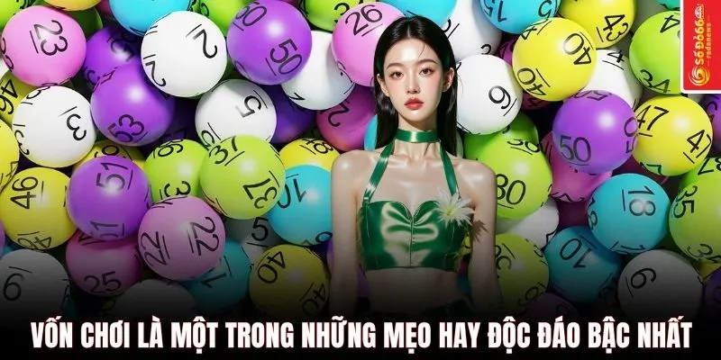 Vốn chơi là một trong những mẹo hay độc đáo bậc nhất